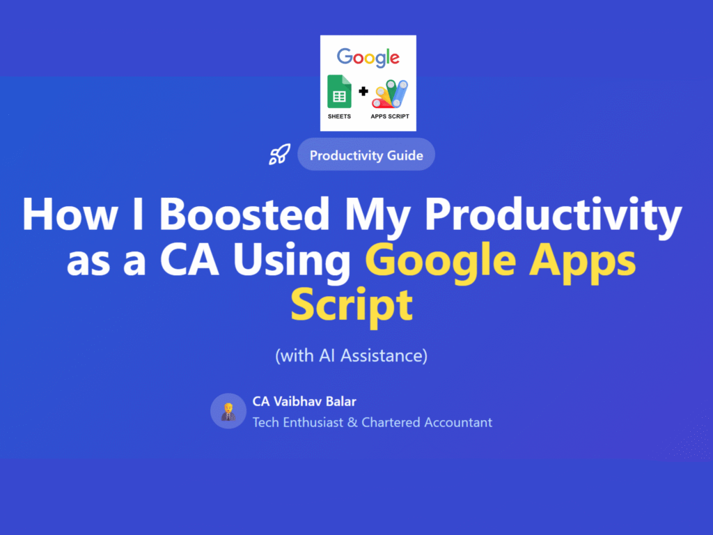 How I Boosted My Productivity as a CA Using Google Apps Script