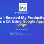 How I Boosted My Productivity as a CA Using Google Apps Script