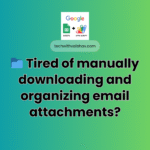 How to Automatically Organize Client Documents from Gmail Using Google Sheets